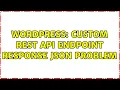 Wordpress Custom rest api endpoint response json problem