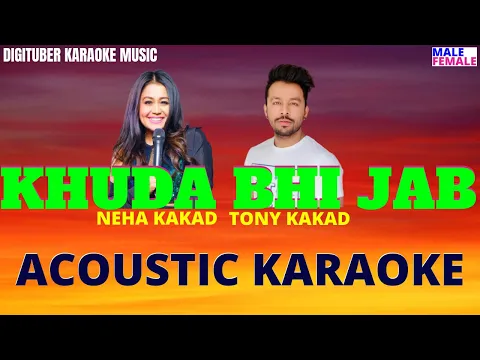 Download MP3 KHUDA BHI JAB #AcousticKaraoke #HindiKaraoke #NehaKakad #TonyKakad