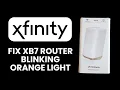 NEW Xfinity XB7 Router Blinking Orange Light 2025 How to Fix No Internet Connectivity