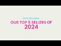 Our Top 5 Sellers of 2024