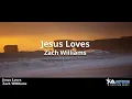 Zach Williams - Jesus Loves (Lyric Video)