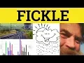 Fickle Meaning - Fickle Definition