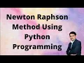 Newton Raphson Method Using Python Programming