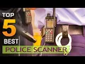Top 5 Best Police Scanners Review in 2023