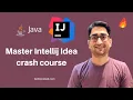 Intellij Idea Java IDE crash course Intellij Idea tutorial Shortcuts Updated for 2026
