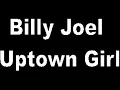 Billy Joel Uptown Girl with Lyrics