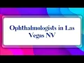 Top 10 Ophthalmologists in Las Vegas NV