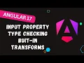 7 Mastering Angular 17 Using Input Property with Type Checking Built-in Transforms -