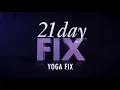 yoga fix - 21 day fix