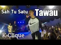 Lagu K-CLIQUE | Sah Tu Satu Live - Kompleks Sukan TAWAU