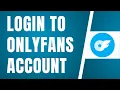 How To Login To OnlyFans Account 2025 OnlyFans Sign In Step By Step