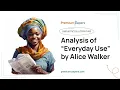 Analysis of Everyday Use by Alice Walker - Essay Example