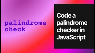 Code a palindrome checker in js
