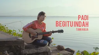 Download Begitu Indah Padi | Tami Aulia MP3