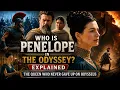 Who Is Penelope in The Odyssey Explained The Queen Who Never Gave Up on Odysseus