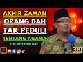 Download Lagu Dato Ustaz Kazim Elias - AKHIR ZAMAN ORANG DAH TAK PEDULI TENTANG AGAMA