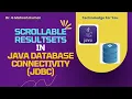 SCROLLABLE RESULTSETS IN JAVA DATABASE CONNECTIVITY JDBC