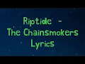 Lagu Riptide - The Chainsmokers Lyrics