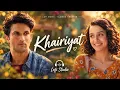 Full Song: KHAIRIYAT (BONUS TRACK)| CHHICHHORE | Sushant, Shraddha | Pritam, Amitabh B|Arijit Singh