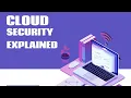 Cloud Security Explained Protecting Data in the Cloud