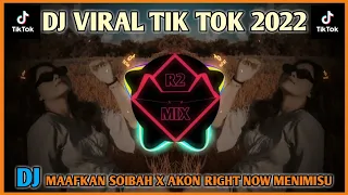 Download DJ MAAFKAN SOIBAH X AKON RIGHT NOW MENIMISU SLOW ANGKLUNG - DJ VIRAL TIK TOK 2022 MP3
