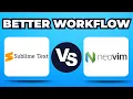 Sublime Text vs Neovim 2025 Which is Better for Your Workflow