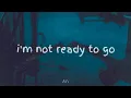Download Lagu Hazlett - I'm Not Ready To Go (Lyrics)