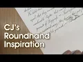CJ s Roundhand Inspiration