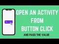 How to open a new Activity from a Button click and How to Pass the value to another Activity