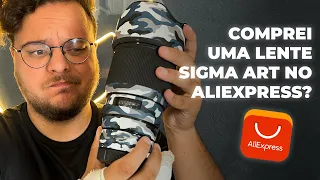 Comprei uma lente Sigma Art no Aliexpress!  DEU RUIM?