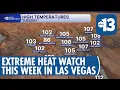 Extreme Heat Warning Watch This Week in Las Vegas