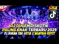 Download Lagu DJ DUGEM DISKOTIK PALING ENAK TERBARU 2025 DJ BUKAN TAK SETIA X NGAPAIN REPOT VIRAL TIKTOK