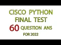 CISCO PYTHON FINAL TEST FINAL EXAM 60 QUESTION ANSWER PCAP FOR 2022