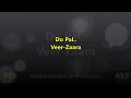 Do Pal | Veer-Zaara | Shah Rukh Khan | Preity Zinta | Lata Mangeshkar | Sonu Nigam |Full Song Lyrics
