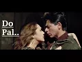 Download Lagu Do Pal | Veer-Zaara | Shah Rukh Khan | Preity Zinta | Lata Mangeshkar | Sonu Nigam |Full Song Lyrics