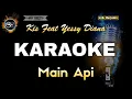 Download Lagu MAIN API KIS FEAT YESSY DIANA - KARAOKE