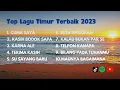 Top Lagu Timur Terbaik 2023 Buat Baper | Enak Didengar