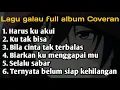 Download Lagu Harus ku akui sulit cari penggantimu||Lagu sedih full album Coveran