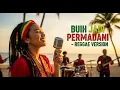BUIH JADI PERMADANI || REGGAE COVER