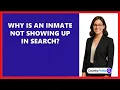Why Is An Inmate Not Showing Up In Search