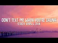 Lagu Stacey Ryan \u0026 Zai1k - Don't Text Me When You're Drunk (Lyrics)