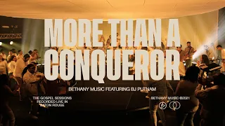 Download More Than A Conqueror | Bethany Music feat. BJ Putnam | The Gospel Sessions MP3