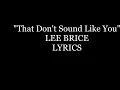 That Don't Sound Like You Lee Brice Lyrics