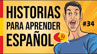🧔 Aprende a hablar español como un nativo con historias de la vida diaria #34 | Nivel intermedio
