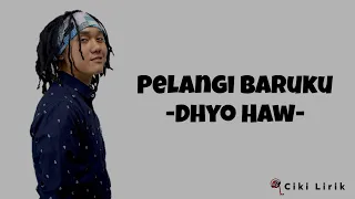 Download Dhyo Haw - Pelangi Baruku | Lirik Lagu MP3