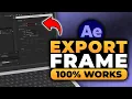 How To Export Frame From After Effects 100 WORKS NO Yapping To The Point FAST EASY