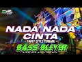 DJ NADA NADA CINTA β’ Style Party Bass Bleyer Middle Nulup Viral