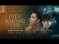 Download Lagu ĐIỀU KHÔNG THỂ  -  DƯƠNG NHẤT LINH | OFFICIAL MV
