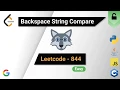 LeetCode 844 - Backspace String Compare