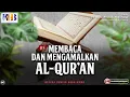 62 Amalan Pembuka Pintu Surga #4: Membaca dan Mengamalkan Al-Quran - Khalid Basalamah